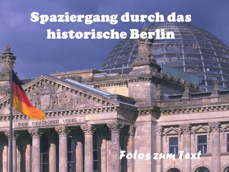 Spaziergang durch das historische Berlin Fotos zum Text